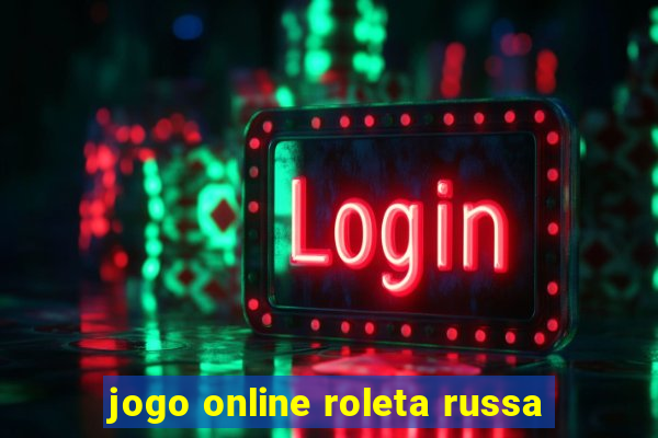 jogo online roleta russa